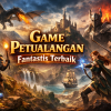 Game Petualangan Fantastis Terbaik